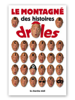 LE MONTAGNÉ DES HISTOIRES DRÔLES